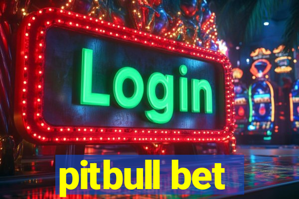 pitbull bet